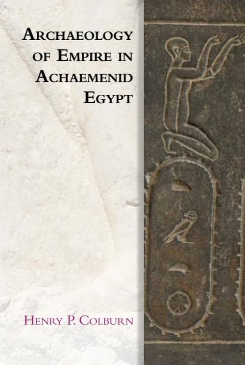 Book cover: "Archaeology of Empire in Achaemenid Egypt" with Egyptian relief.