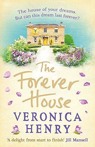 Book cover: illustrated house with flowers, title “The Forever House” by Veronica Henry.