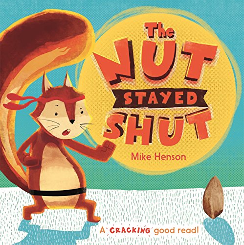 Book cover: a cartoon squirrel with a nut, titled "The Nut Stayed Shut.