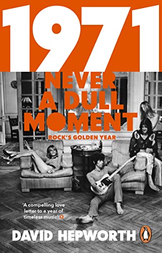 Book cover: "1971 Never A Dull Moment" with a vintage rock scene.