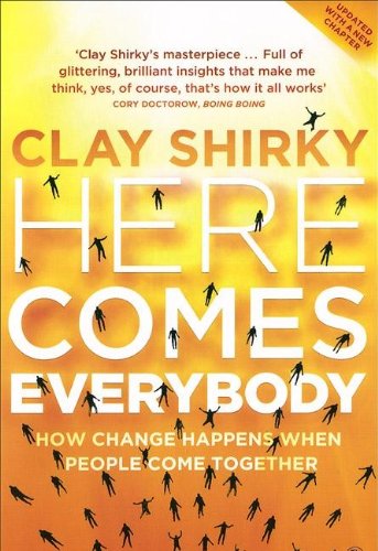 Book cover: "Here Comes Everybody" by Clay Shirky, with silhouetted figures.