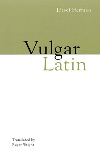 Book cover: "Vulgar Latin" by József Herman, translated by Roger Wright.
