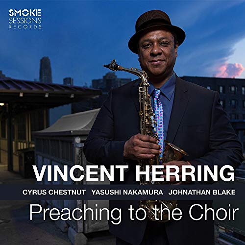 Vincent Herring with saxophone, album cover for "Preaching to the Choir.