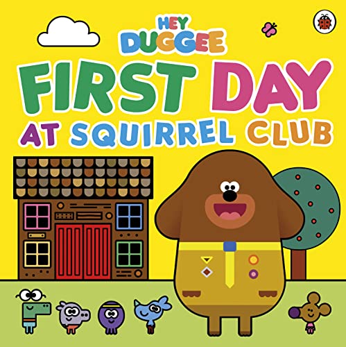 Hey Duggee book cover with Duggee, Squirrel Club building, and friends.