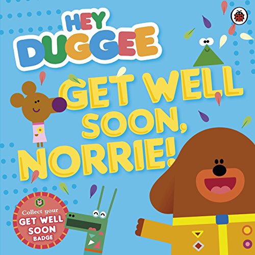 Hey Duggee book cover featuring Duggee, Norrie, and a Get Well Soon badge.