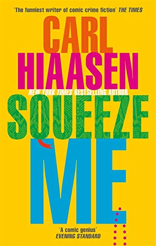 Book cover for "Squeeze Me" by Carl Hiaasen, featuring bold text and a snake.