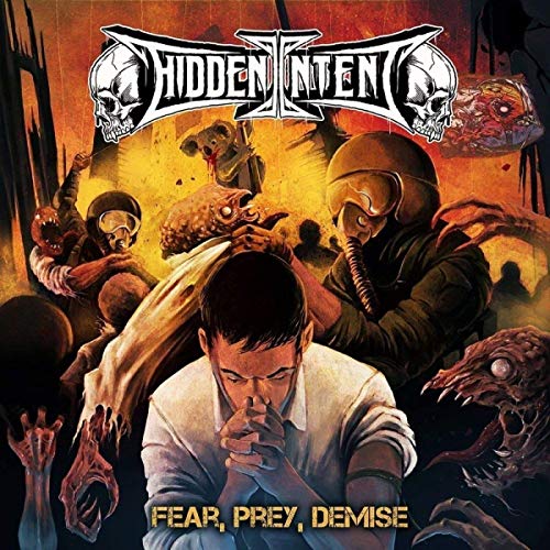 CD cover for Hidden Intent’s “Fear, Prey, Demise” with disturbing imagery.