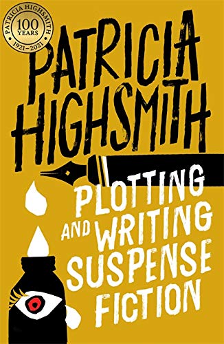 Book cover for Plotting and Writing Suspense Fiction by Patricia Highsmith on yellow background.