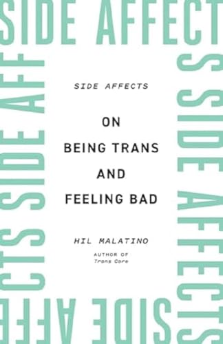 Book cover with green text: “Side Affects: On Being Trans and Feeling Bad.”