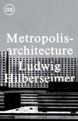 Book cover titled Metropolisarchitecture by Ludwig Hilberseimer featuring a black and white architectural drawing.