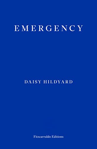 Book cover with blue background, white text reading Emergency by Daisy Hildyard, Fitzcarraldo Editions.