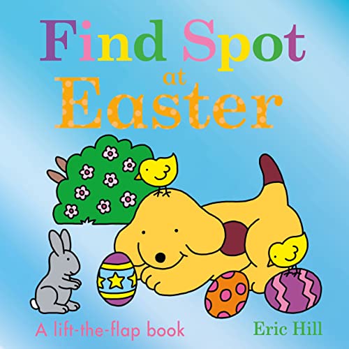 Find Spot at Easter" book cover with Spot, a bunny, and Easter eggs.
