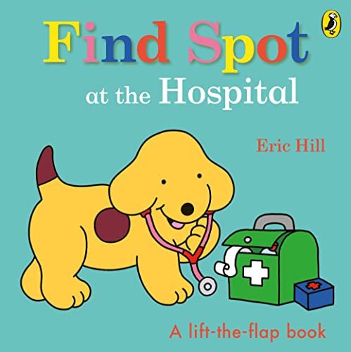 Find Spot at the Hospital" book cover with a yellow puppy and medical kit.