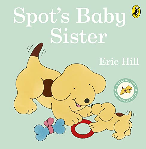 Cover of "Spot's Baby Sister" showing Spot and a small puppy with toys.