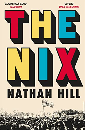 Book cover for The Nix by Nathan Hill featuring bold text over a protest crowd.