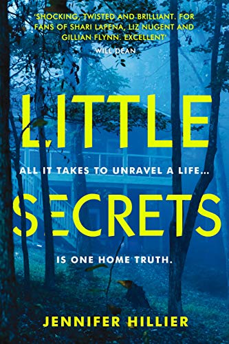 Book cover for Little Secrets by Jennifer Hillier showing a house in a forest.