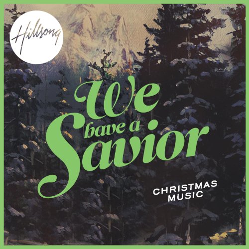 "Hillsong Christmas album cover with snowy forest and green text 'We have a Savior'."