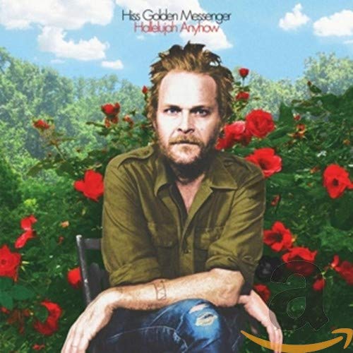 Album cover for Hiss Golden Messenger’s “Hallelujah Anyhow” featuring a man in a garden.