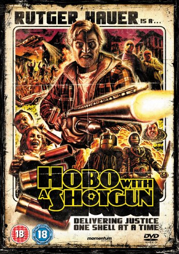 DVD cover for "Hobo With A Shotgun" featuring a man with a shotgun.