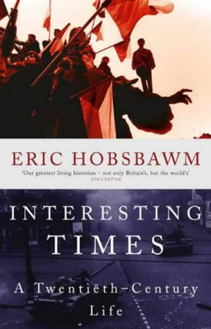 Book cover: "Interesting Times" by Eric Hobsbawm, featuring a protest scene.