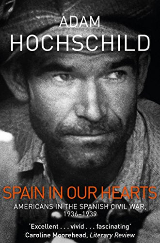 Book cover: black and white portrait of a determined soldier, “Spain in Our Hearts.”