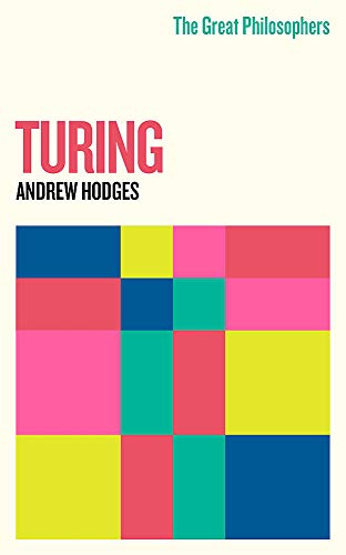 Book cover for The Great Philosophers: Turing by Andrew Hodges with colorful geometric blocks.