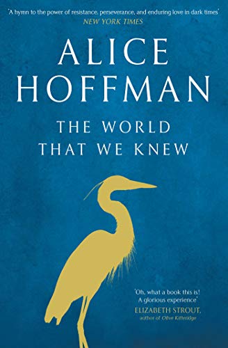 Book cover: “The World That We Knew” by Alice Hoffman, with a heron.
