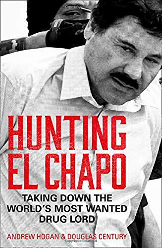Book cover featuring a handcuffed man, titled "Hunting El Chapo.