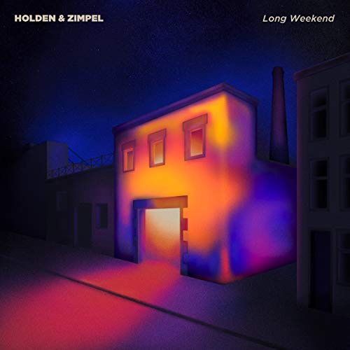 Album cover for Holden & Zimpel’s “Long Weekend” featuring an illuminated building.