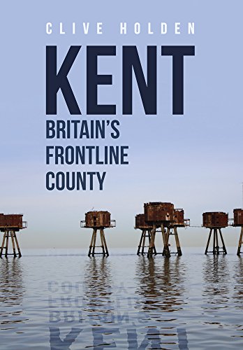 Book cover: "Kent Britain's Frontline County" with coastal defense structures.