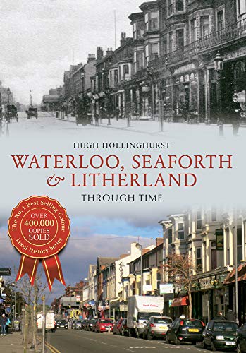 Book cover: historic and modern street scenes of Waterloo, Seaforth & Litherland.