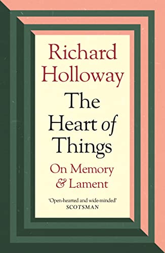 Book cover: "The Heart of Things" by Richard Holloway, with red and green trim.