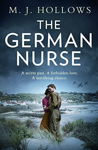 Book cover: couple embracing, wartime planes, coastal landscape, title “The German Nurse.”