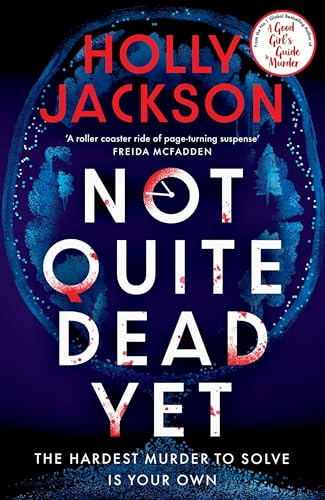 Book cover for Not Quite Dead Yet by Holly Jackson with blue abstract background.