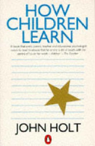 Book cover titled How Children Learn by John Holt with a yellow star illustration.