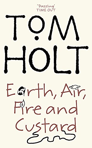 Book cover: "Earth, Air, Fire And Custard" by Tom Holt, handwritten style.