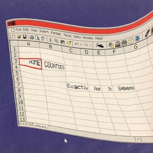 CD cover depicting a spreadsheet with the text "Home Counties" and "Exactly As It Seems".