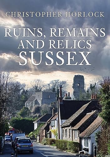 Book cover: “Ruins, Remains and Relics: Sussex” with castle ruins backdrop.