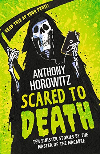 Book cover: Grim reaper illustration for "Scared to Death" by Anthony Horowitz.