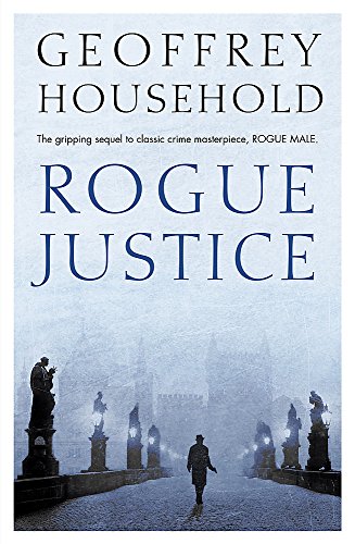 Book cover for Rogue Justice by Geoffrey Household featuring a man walking on a bridge.
