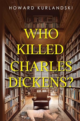 Book cover: "Who Killed Charles Dickens?" with a library and a body.