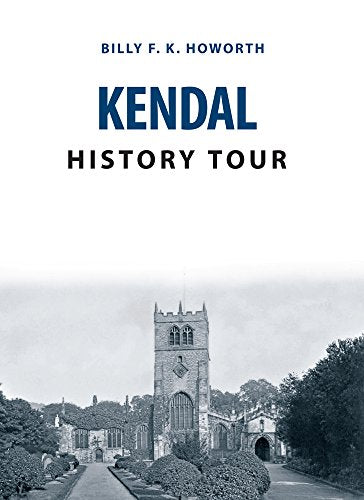 Book cover: "Kendal History Tour" with image of a church tower.