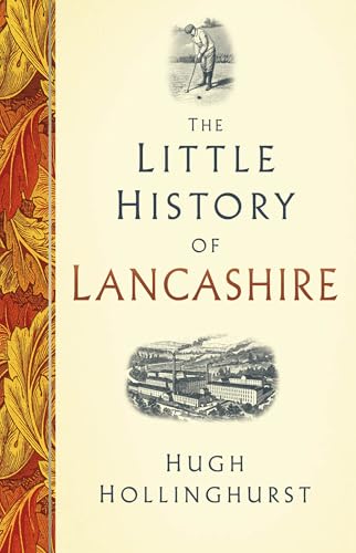 Book cover: "The Little History of Lancashire" by Hugh Hollinghurst.