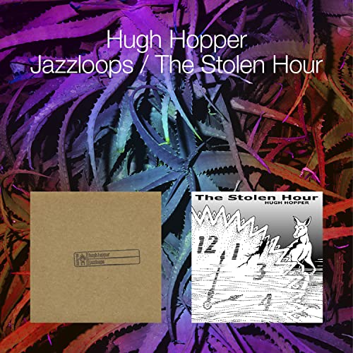 CD cover for Hugh Hopper’s “Jazzloops: The Stolen Hour” with abstract art.