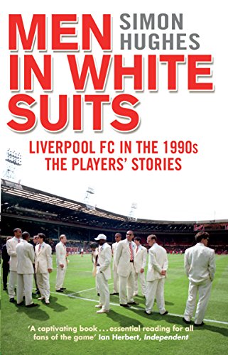 Book cover: “Men in White Suits” about Liverpool FC in the 1990s.
