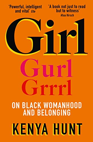 Book cover for "GIRL: On Black Womanhood and Belonging" by Kenya Hunt.