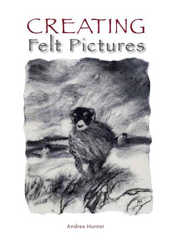 Book cover: "Creating Felt Pictures" featuring a felted sheep illustration.