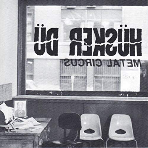 Black and white album cover for Husker Du’s “Metal Circus” with bold text.