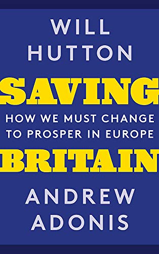 Book cover: "Saving Britain" by Will Hutton and Andrew Adonis, blue background.