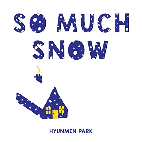 Book cover: blue lettering "So Much Snow" above a snowy house illustration.